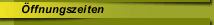 Öffnungszeiten